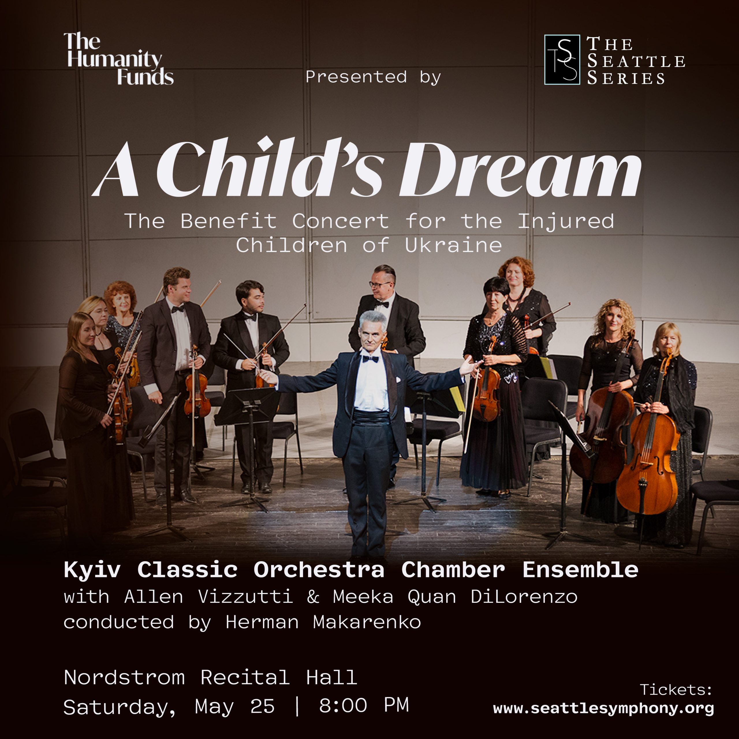 MAY 25. 8:00 PM. The Child’s Dream Concert with the Kyiv Classic Orchestra Chamber Ensemble at Benaroya Hall.